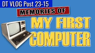 My First Computer [NOT used by Dinosaurs!] – David’s Tutorials VLOG 23-69 by David's Tutorials 103 views 5 months ago 16 minutes