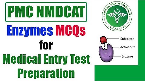 Enzymes Biology MCQs For MDCAT Preparation | Biology Chapter Wise MCQs | PMC NMDCAT Preparation 2022