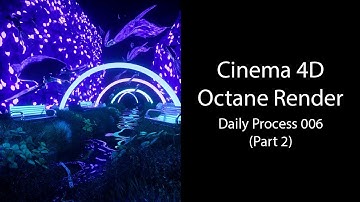 Cinema 4D and Octane Render Daily Process Tutorial 006 [Part 2]