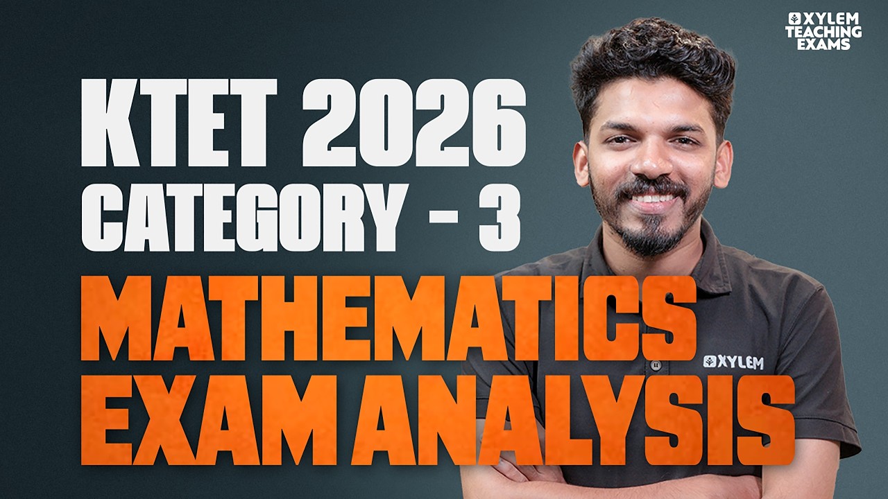 KTET 2026 CATEGORY-3 MATHEMATICS EXAM ANALYSIS | Xylem Teaching Exams