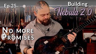 Ep 25 - Make a Modern Multi-Scale Electro Acoustic Guitar - We LIED  No more Promises