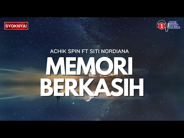 Memori Berkasih - Achik Spin Ft Siti Nordiana (Lirik Video) class=
