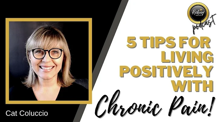 5 Tips for Living Positively with Chronic Pain