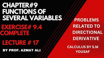 FUNCTIONS OF SEVERAL VARIABLES|| LEC# 17||EXER # 9.4 || PROBLEMS REALTED TO DIRECTIONAL  DERIVATIVE