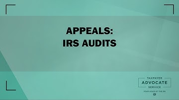 Appeals - IRS Audits, from the Taxpayer Advocate Service