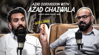 Azad Discussion with Azad Chaiwala | Junaid Akram's Podcast#102