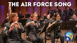 &quot;The Air Force Song&quot; - Featuring The United States Air Force Concert Band and Singing Sergeants