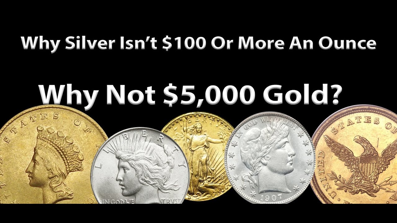 The Reason Silver Isn't $100 & Gold Isn't $5,000 An Ounce