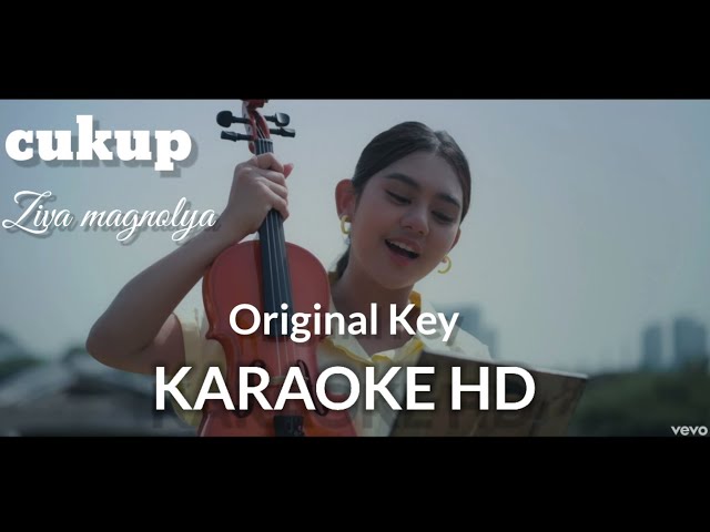 Ziva magnolya: Cukup ' Karaoke HD Original Key class=