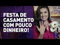 COMO ECONOMIZAR PRA CASAR!? Dicas PODEROSAS e PRÁTICAS!