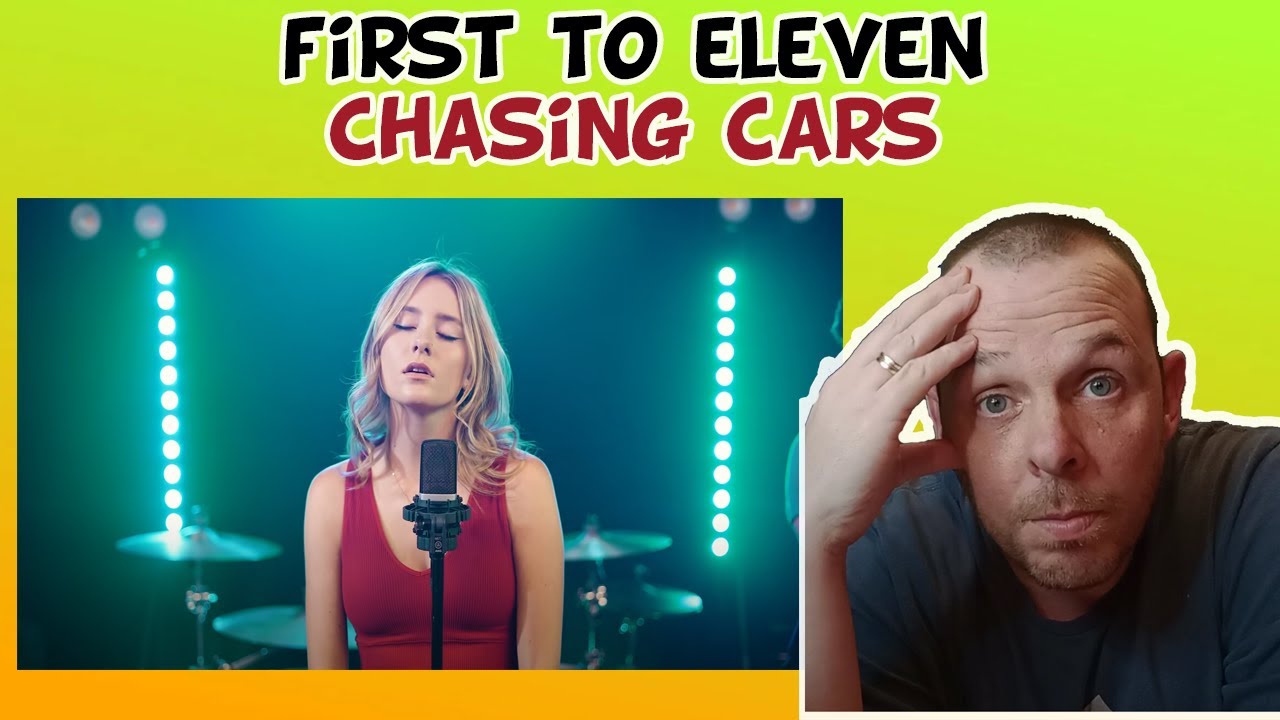 First To Eleven Chasing Cars Daz Reacts YouTube