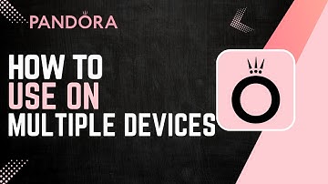 How To Use Pandora On Multiple Devices