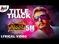 Chakravarthy |Title Song Lyrical Video | Darshan | Deepa Sannidhi | Arjun Janya | Kannada Movie 2017