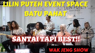 Wak Jeng Show di Lilin Puteh Event Space, Batu Pahat