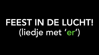 Feest in de lucht! - NT2-liedje met 'er' (karaoke)