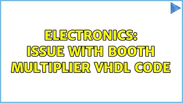 Electronics: issue with booth multiplier VHDL code (2 Solutions!!)