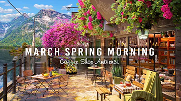 Happy Spring Morning & Sweet Piano Jazz Music in Outdoor Coffee Shop Ambience for Work, Study, Relax