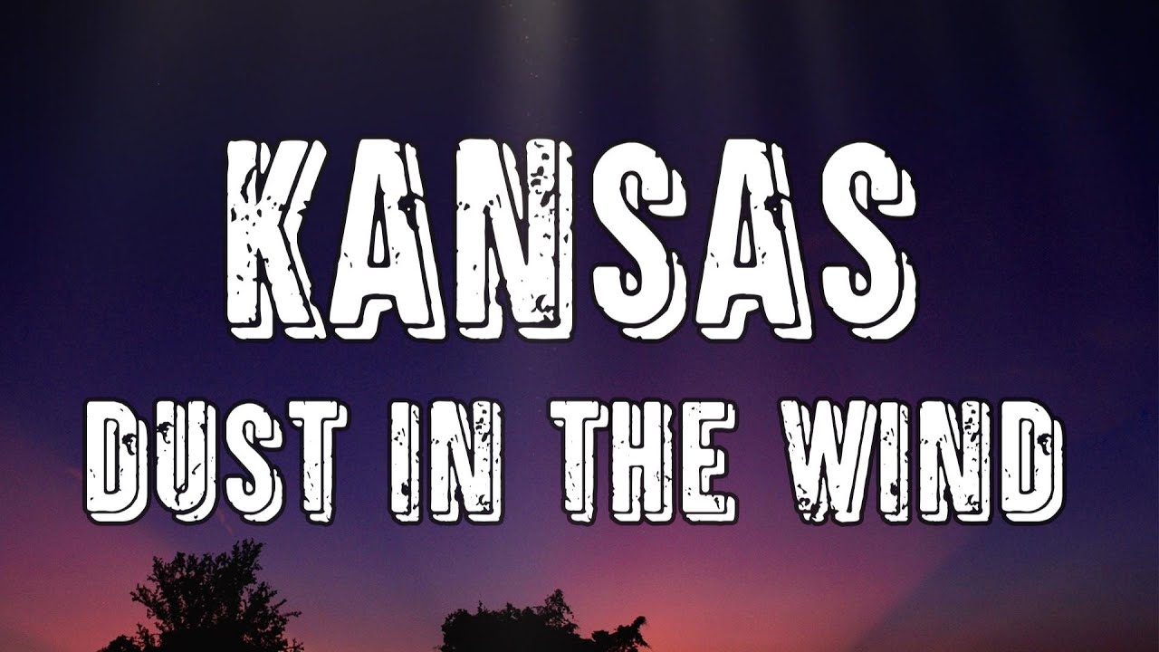 Kansas - Dust In The Wind (Lyrics) - YouTube