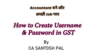 How to Create Username and Password in GST (First time login after GST Registration)