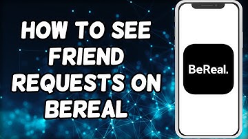 How To See Friend Request In BeReal | BeReal Friend Request