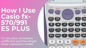 CORRELATION and Simple Linear REGRESSION with Casio fx-570/991 ES PLUS