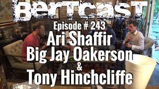 BERTCAST #243 – Ari Shaffir, Big Jay Oakerson, Tony Hinchcliffe, & ME