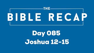 Day 085 Joshua 12-15