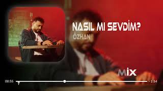 Özhan - Nasıl Mı Sevdim Remix 2023 Tiktok Remix Resimi