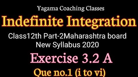 Indefinite Integration Class12th Part-2 Exercise 3.2 A Que no.1(i to vi)