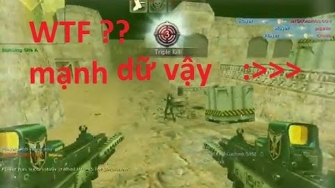 Ôi hero mạnh vãi cả nồi các bác ạk :)-cs:BTE/by Lein Pan Hùng