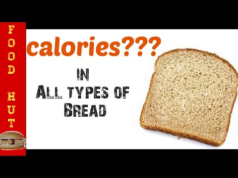 Video: How Many Calories Are In A Slice Of Bread