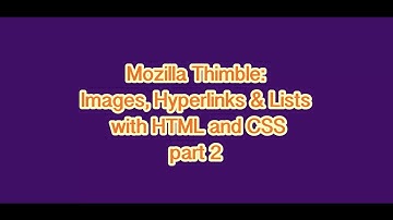 Web Design with Mozilla Thimble - Images, Hyperlinks & Lists with HTML and CSS: Part 2
