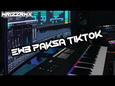 DJ EW3 PAKSA VIRAL TIKTOK FULL BASS