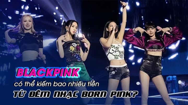 Blackpink có bao nhiêu bài hát cho đến hiện tại năm 2024