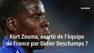 Kurt Zouma, écarté de l’équipe de France par Didier Deschamps ?