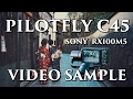 Pilotfly C45 Sample footage with SONY RX100M5