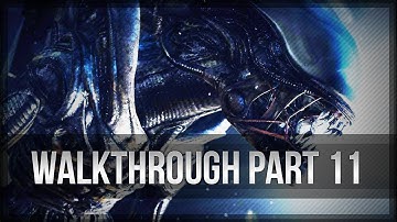 Alien Isolation Walkthrough Part 11 NO COMMENTARY Gameplay Let
