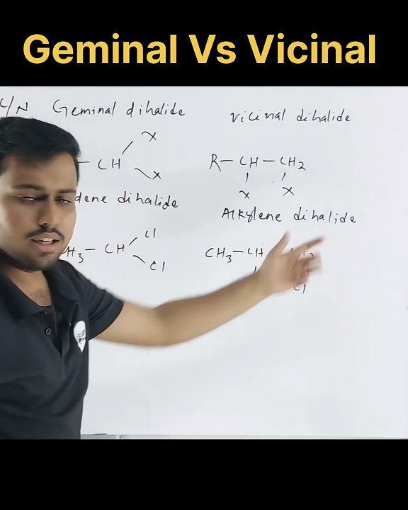 Geminal dihalide vs Vicinal dihalode. Difference between geminal