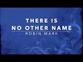 There Is No Other Name - Robin Mark (Fast)