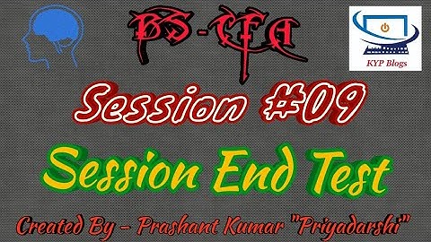 ERA Session 9 - BS CFA - Session End Test