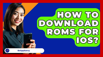 How To Download ROMs For iOS? - Be App Savvy