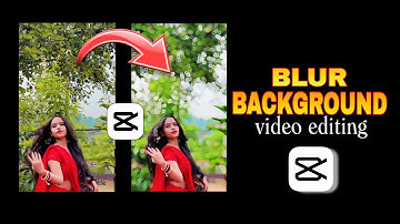Background Blur Video Editing In Capcut |Background Blur Video Kaise Banaye | Capcut App Editing