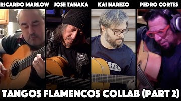 Tangos Flamenco Guitar Collab (part 2) Ricardo Marlow, Jose Tanaka, Kai Narezo, Pedro Cortes