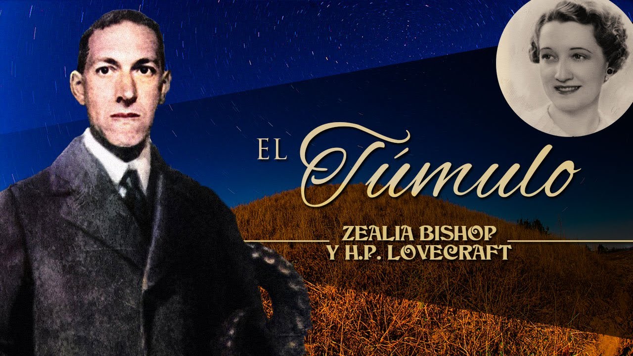 EL TÚMULO, de H. P. LOVECRAFT y ZEALIA BISHOP 🦑