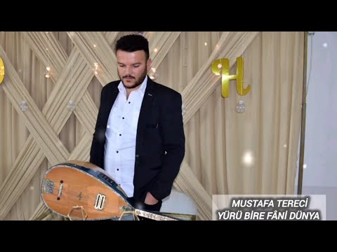 Yürü Bire Fâni Dünya ~ Mustafa Tereci