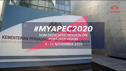 #MyAPEC2020 - The Highlights Of SOM Dedicated Session On Post-2020 Vision From 9 to 11 November 2020