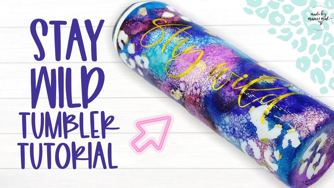 STAY WILD Alcohol Ink Epoxy Tumbler Tutorial YouTube