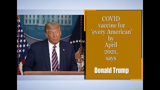 COVID vaccine for 'every American' by April 2021, says Donald Trump