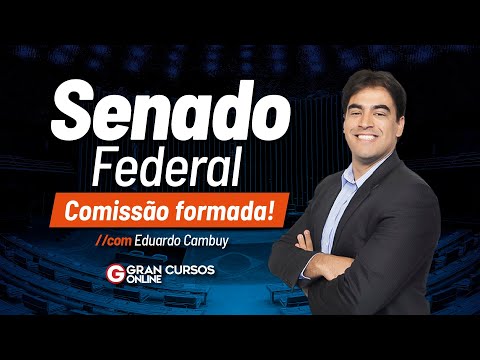 Concurso Senado Federal - Comissão formada! com Eduardo Cambuy
