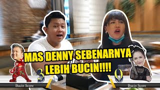 BUCIN BATTLE - MAS DENNY SEBENARNYA LEBIH BUCIN !!!!